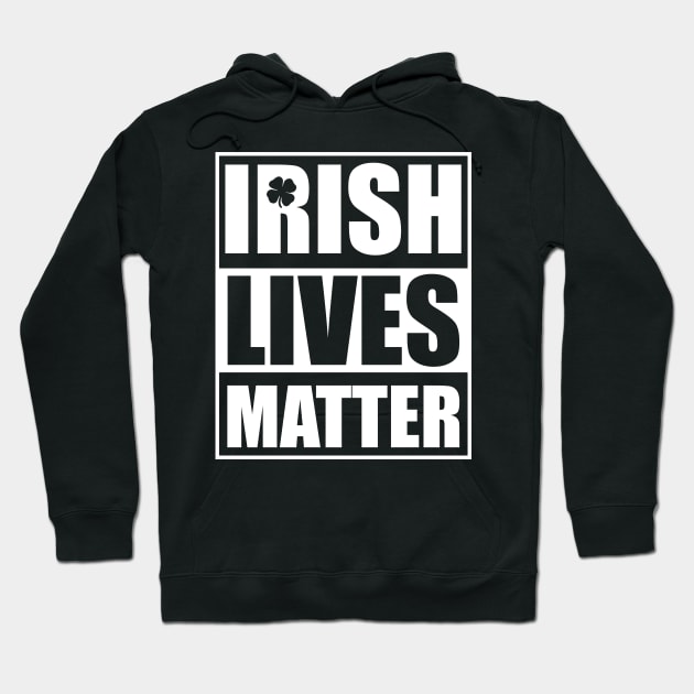 Irish Lives Matter Hoodie by AnKa Art